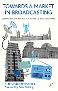 Towards a Market in Broadcasting: Communications Policy in the UK and Germany