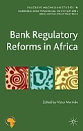 Bank Regulatory Reforms in Africa (Palgrave MacMillan Studies in Banking and Financial Institut)