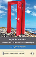 Beyond Citizenship?: Feminism and the Transformation of Belonging (Citizenship, Gender and Diversity)