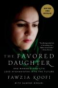 The Favored Daughter: One Woman's Fight to Lead Afghanistan Into the Future Cover