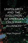 Unipolarity and the Evolution of America's Cold War Alliances