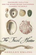 The Fossil Hunter: Dinosaurs, Evolution, and the Woman Whose Discoveries Changed the World (Macsci) Cover