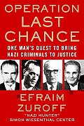 Operation Last Chance: One Man's Quest to Bring Nazi Criminals to Justice