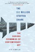 The $12 Million Stuffed Shark: The Curious Economics of Contemporary Art