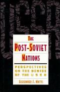 Post-Soviet Nations: Perspectives on the Demise of the U. S. S. R.