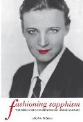 Fashioning Sapphism: The Origins of a Modern English Lesbian Culture (Between Men-Between Women: Lesbian & Gay Studies) Cover