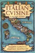 Italian Cuisine: A Cultural History (Arts and Traditions of the Table: Perspectives on Culinary History) Cover