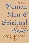 Women, Men, and Spiritual Power: Female Saints and Their Male Collaborators (Gender, Theory, and Religion) Cover
