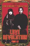 Love and Revolution: a Novel About Song Qingling and Sun Yat-sen (06 Edition) Cover
