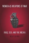 Women As Weapons of War :  Iraq, Sex, Media (07 Edition)