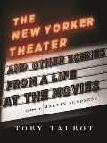 The New Yorker Theater and Other Scenes from a Life at the Movies Cover
