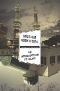 Muslim Identities: An Introduction to Islam