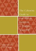The Columbia Guide to East African Literature in English since 1945