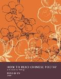 How to Read Chinese Poetry: A Guided Anthology Cover