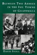 Between Two Armies in the Ixil Towns of Guatemala