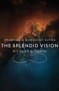 The Splendid Vision: Reading a Buddhist Sutra