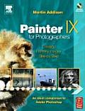 Painter IX for Photographers: Creating Painterly Images Step by Step