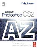 Adobe Photoshop Sc2 A-Z: Tools and Features Illustrated Ready Reference