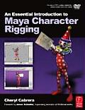 An Essential Introduction to Maya Character Rigging with DVD