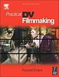 Practical DV Filmmaking 2ND Edition
