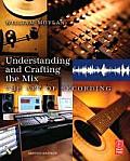 Understanding and Crafting the Mix: The Art of Recording with CDROM