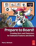 Prepare to Board!: Creating Story and Characters for Animation Features and Shorts Cover