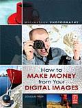 Microstock Photography: How to Make Money from Your Digital Images