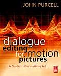 Dialogue Editing for Motion Pictures: A Guide to the Invisible Art