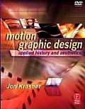 Motion Graphic Design: Applied History and Aesthetics with DVD