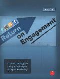 Return on Engagement: Content, Strategy, and Design Techniques for Digital Marketing