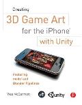 Creating 3D Game Art for the Iphone with Unity: Featuring Modo and Blender Pipelines