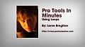 Pro Tools in Minutes [E-ONLY PRODUCT]