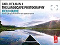 The Landscape Photography Field Guide: Capturing Your Great Outdoors with Your Digital SLR Camera