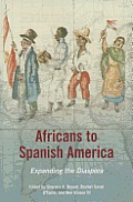 Africans to Spanish America: Expanding the Diaspora (New Black Studies) Cover