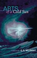 Arts of a Cold Sun: Poems (Illinois Poetry)