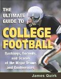 The Ultimate Guide to College Football: Rankings, Records, and Scores of the Major Teams and Conferences (Sport and Society)