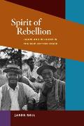 Spirit of Rebellion: Labor and Religion in the New Cotton South (Working Class in American History) Cover