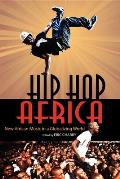Hip Hop Africa: New African Music in a Globalizing World (African Expressive Cultures)
