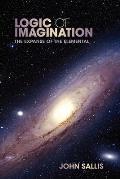 Logic of Imagination: The Expanse of the Elemental (Studies in Continental Thought)