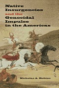 Native Insurgencies and the Genocidal Impulse in the Americas