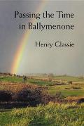 Passing the Time in Ballymenone : Culture and History of an Ulster Community (82 Edition) Cover