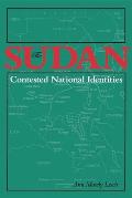 The Sudan-Contested National Identities (Indiana Series in Middle East Studies)
