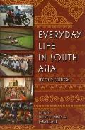 Everyday Life in South Asia (2ND 10 Edition)
