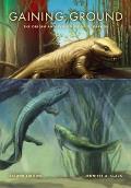 Gaining Ground, Second Edition: The Origin and Evolution of Tetrapods (Life of the Past) Cover