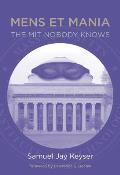 Mens Et Mania: The MIT Nobody Knows