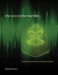 The Voice in the Machine: Dreams, Technology, and the Business of Computers That Understand Speech