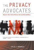 The Privacy Advocates: Resisting the Spread of Surveillance Cover