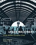 Urban Machinery: Inside Modern European Cities (Inside Technology) Cover