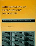 Participating in Explanatory Dialogues: Interpreting & Responding to Questions in Context