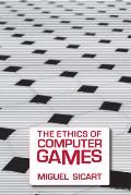 The Ethics of Computer Games Cover